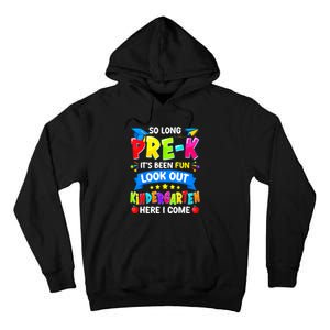 Prek Its Been Fun Look Out Kindergarten Here I Come Preschool Graduation Gift Tall Hoodie