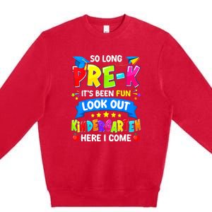 Prek Its Been Fun Look Out Kindergarten Here I Come Preschool Graduation Gift Premium Crewneck Sweatshirt