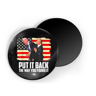 Put It Back The Way You Found It Funny Trump Slap Biden Magnet