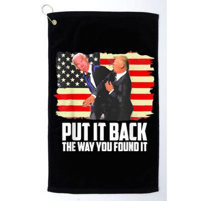 Put It Back The Way You Found It Funny Trump Slap Biden Platinum Collection Golf Towel