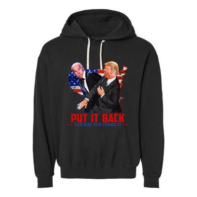 Put It Back The Way You Found It Funny Trump Slap Anti Biden Garment-Dyed Fleece Hoodie