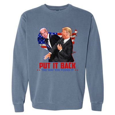 Put It Back The Way You Found It Funny Trump Slap Anti Biden Garment-Dyed Sweatshirt