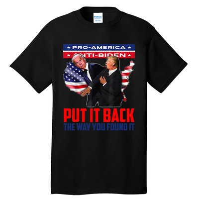 Put It Back The Way You Found It Funny Trump Slap Anti Biden Tall T-Shirt