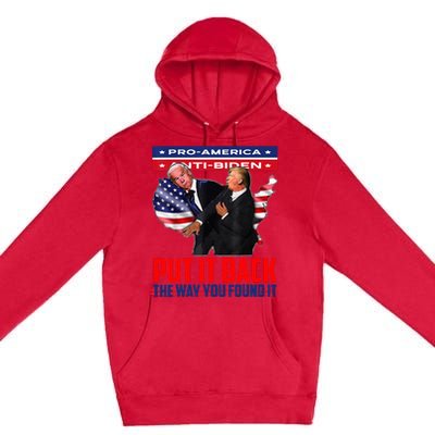 Put It Back The Way You Found It Funny Trump Slap Anti Biden Premium Pullover Hoodie