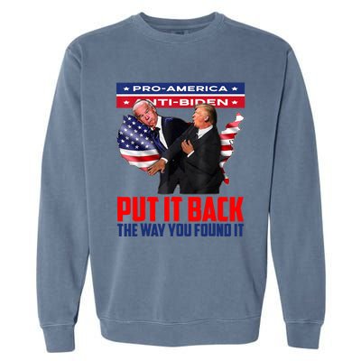 Put It Back The Way You Found It Funny Trump Slap Anti Biden Garment-Dyed Sweatshirt