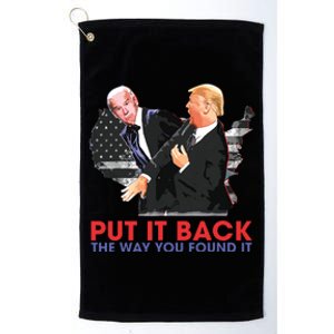 Put It Back The Way You Found It Funny Trump Slap Anti Biden Platinum Collection Golf Towel