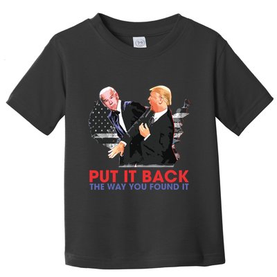 Put It Back The Way You Found It Funny Trump Slap Anti Biden Toddler T-Shirt