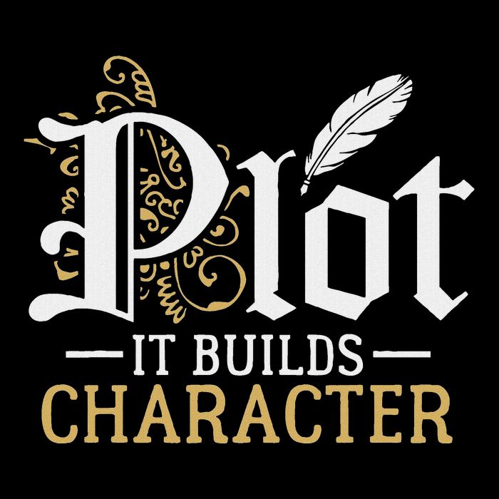 Plot It Builds Character Funny Writer Author Screenwriter Button