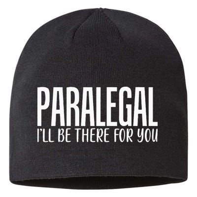 Paralegal I'll Be There For You Humor Joke Tee for Lawyers Sustainable Beanie