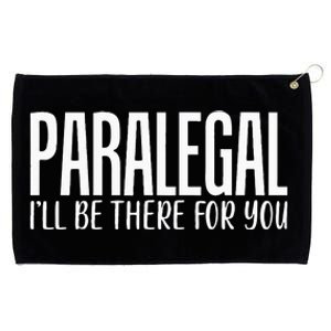 Paralegal I'll Be There For You Humor Joke Tee for Lawyers Grommeted Golf Towel