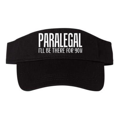 Paralegal I'll Be There For You Humor Joke Tee for Lawyers Visor