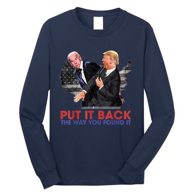 Put It Back The Way You Found It Funny Trump Slap Anti Biden Long Sleeve Shirt