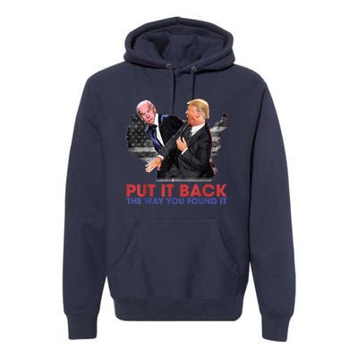 Put It Back The Way You Found It Funny Trump Slap Anti Biden Premium Hoodie