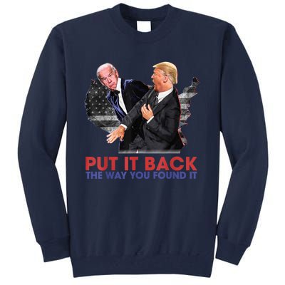 Put It Back The Way You Found It Funny Trump Slap Anti Biden Tall Sweatshirt