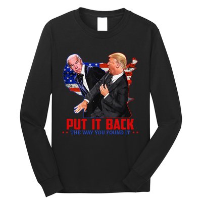 Put It Back The Way You Found It Funny Trump Slap Anti Biden Long Sleeve Shirt