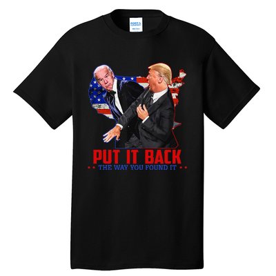 Put It Back The Way You Found It Funny Trump Slap Anti Biden Tall T-Shirt