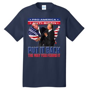 Put It Back The Way You Found It Funny Trump Slap Anti Biden Tall T-Shirt