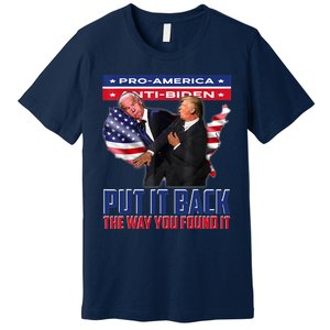 Put It Back The Way You Found It Funny Trump Slap Anti Biden Premium T-Shirt