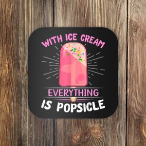 Popsicle Ice Cream Pun For An Ice Cream Lover Coaster