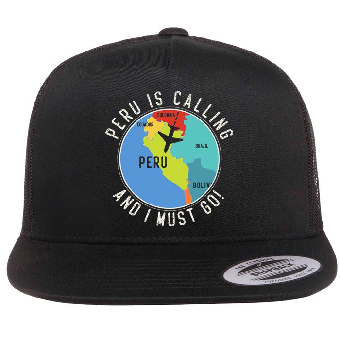 Peru Is Calling And I Must Go Peru Map Flat Bill Trucker Hat