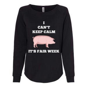 Pig I Can't Keep Calm Country State Fair Week Cool Gift Womens California Wash Sweatshirt