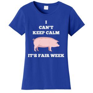 Pig I Can't Keep Calm Country State Fair Week Cool Gift Women's T-Shirt