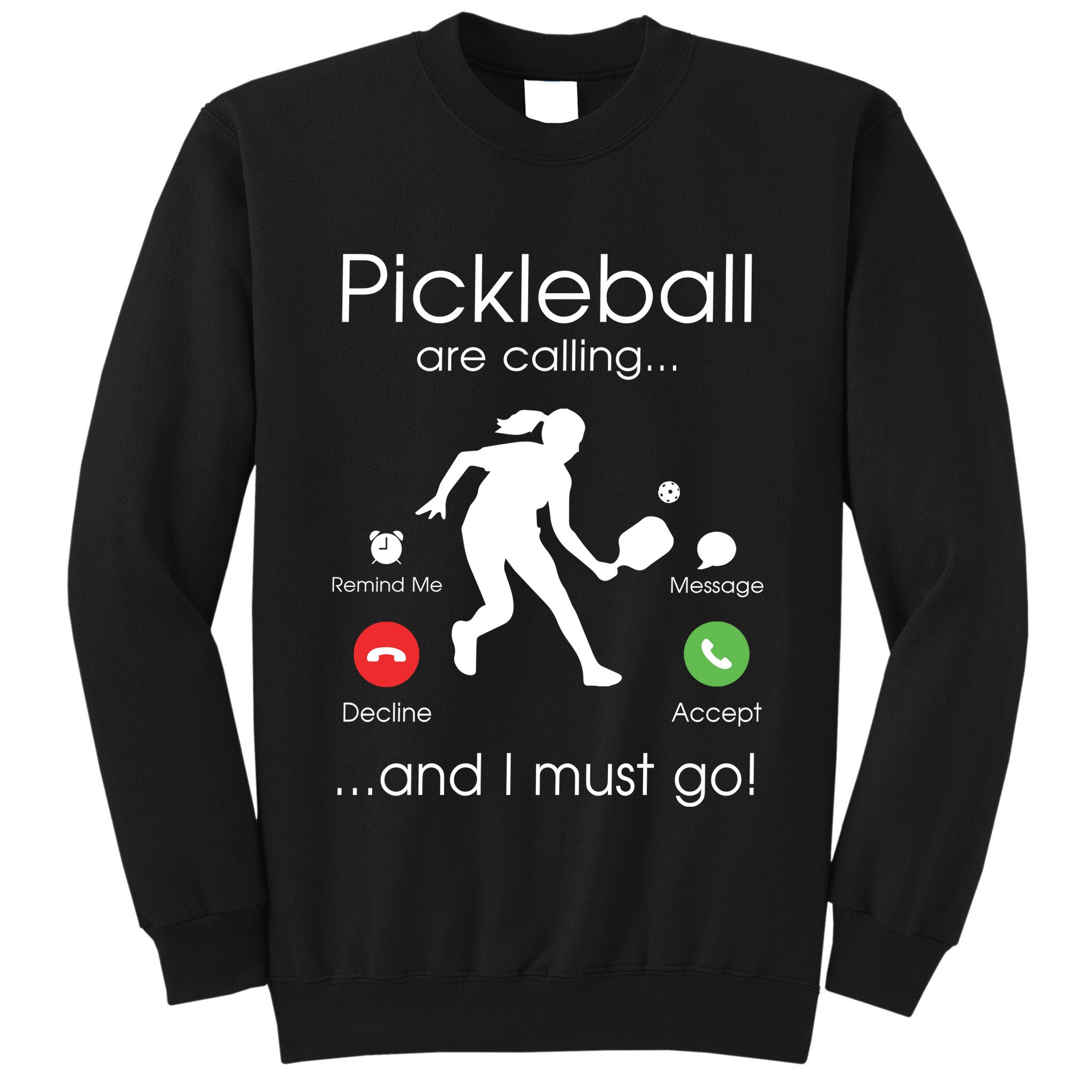 Pickleball Is Calling Tall Sweatshirt