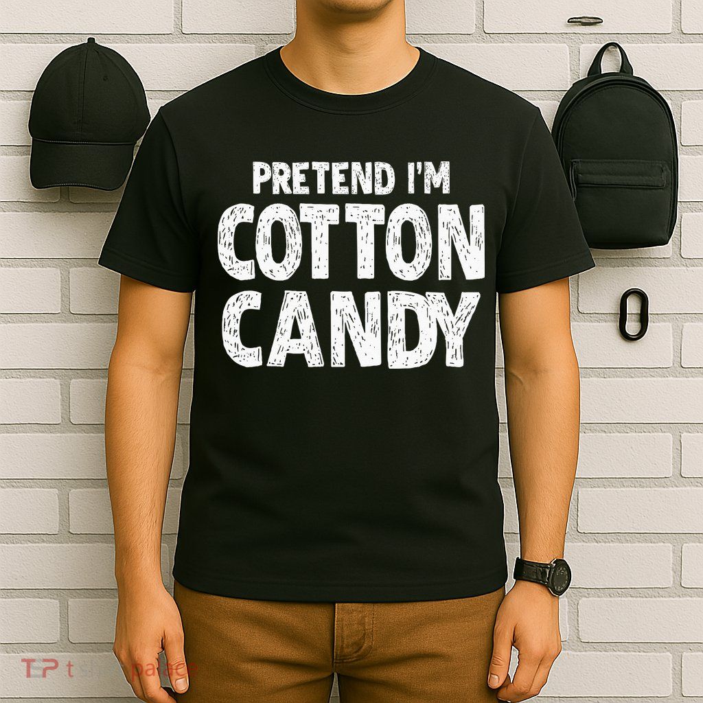 Pretend Im Cotton Candy Easy Halloween Costume T-Shirt