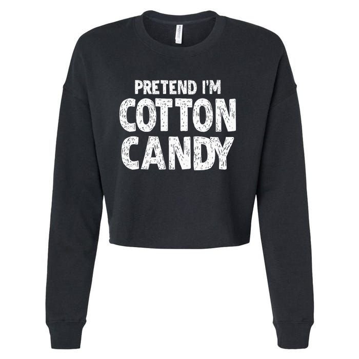 Pretend Im Cotton Candy Easy Halloween Costume Cropped Pullover Crew