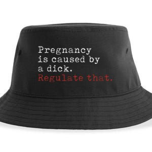 Pregnancy Is Caused By A Dick Regulate That Feminist Sustainable Bucket Hat