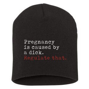 Pregnancy Is Caused By A Dick Regulate That Feminist Short Acrylic Beanie