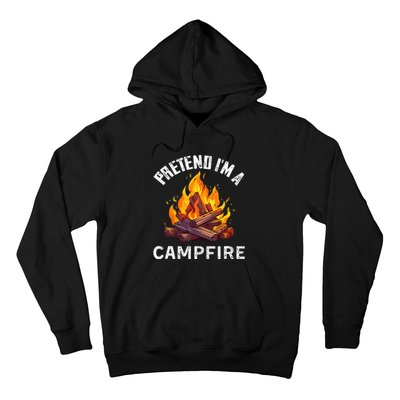 Pretend IM Campfire Funny Halloween Costume Hoodie