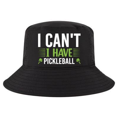 Pickleball I Can't I Have Pickleball Funny Pickleball Cool Comfort Performance Bucket Hat