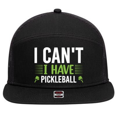 Pickleball I Can't I Have Pickleball Funny Pickleball 7 Panel Mesh Trucker Snapback Hat