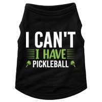 Pickleball I Can't I Have Pickleball Funny Pickleball Doggie Tank