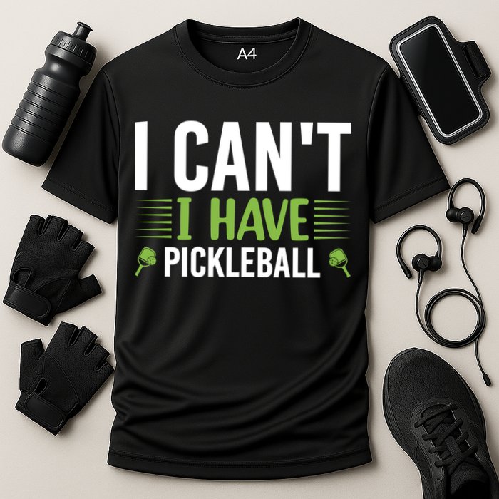 Pickleball I Can't I Have Pickleball Funny Pickleball Performance Shirt