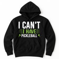 Pickleball I Can't I Have Pickleball Funny Pickleball Hoodie