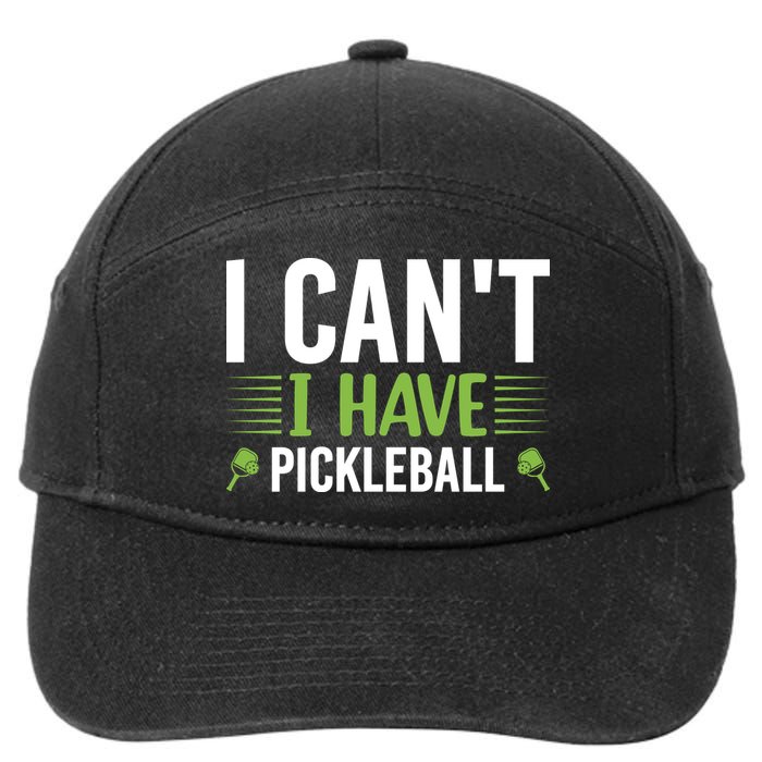 Pickleball I Can't I Have Pickleball Funny Pickleball 7-Panel Snapback Hat