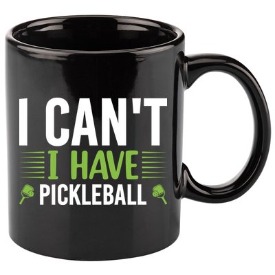 Pickleball I Can't I Have Pickleball Funny Pickleball 11oz C Handle Ceramic Mug