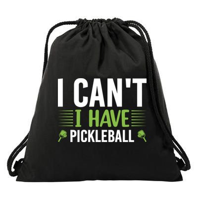 Pickleball I Can't I Have Pickleball Funny Pickleball Drawstring Bag