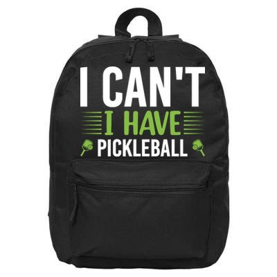 Pickleball I Can't I Have Pickleball Funny Pickleball 16 in Basic Backpack