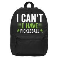 Pickleball I Can't I Have Pickleball Funny Pickleball 16 in Basic Backpack