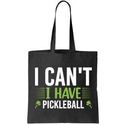 Pickleball I Can't I Have Pickleball Funny Pickleball Bag