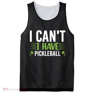 Pickleball I Can't I Have Pickleball Funny Pickleball Mesh Reversible Basketball Jersey Tank