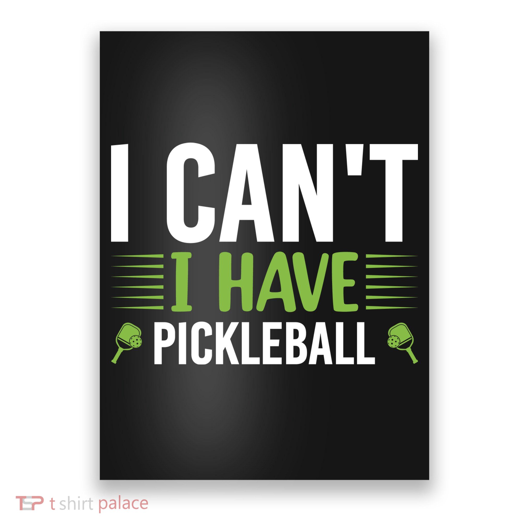 Pickleball I Can't I Have Pickleball Funny Pickleball Poster