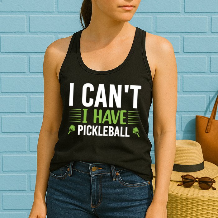 Pickleball I Can't I Have Pickleball Funny Pickleball Womens Tank Top
