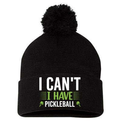 Pickleball I Can't I Have Pickleball Funny Pickleball Pom Pom 12in Knit Beanie