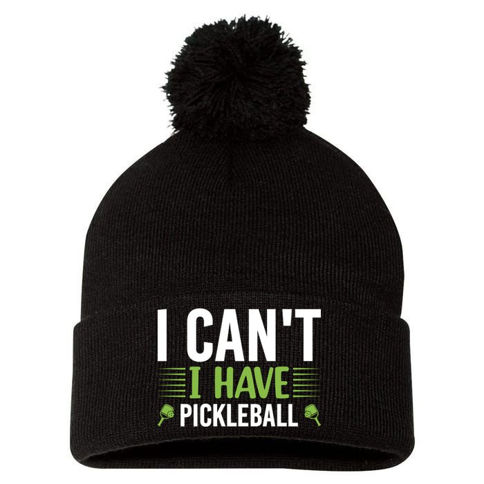 Pickleball I Can't I Have Pickleball Funny Pickleball Pom Pom 12in Knit Beanie