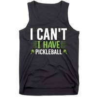Pickleball I Can't I Have Pickleball Funny Pickleball Tank Top