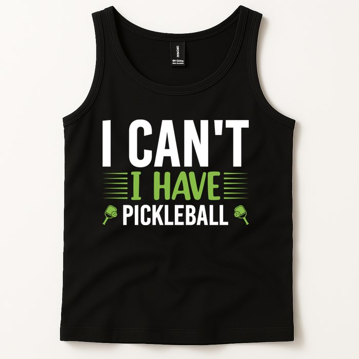 Pickleball I Can't I Have Pickleball Funny Pickleball Tank Top